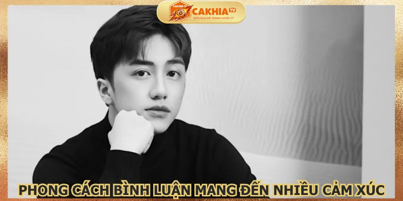phong-cach-binh-luan-mang-den-nhieu-cam-xuc