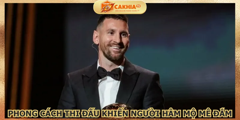 phong-cach-thi-dau-khien-nguoi-ham-mo-me-dam