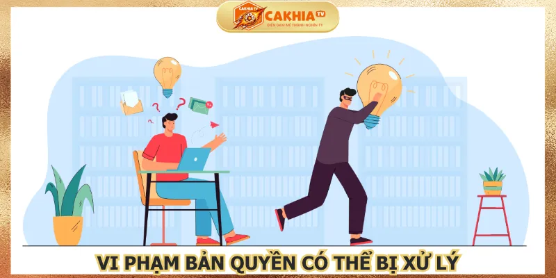 vi-pham-ban-quyen-co-the-bi-xu-ly
